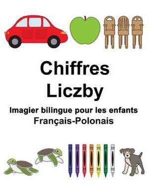 Francais-Polonais Chiffres/Liczby Imagier Bilingue Pour Les Enfants de Richard Carlson Jr