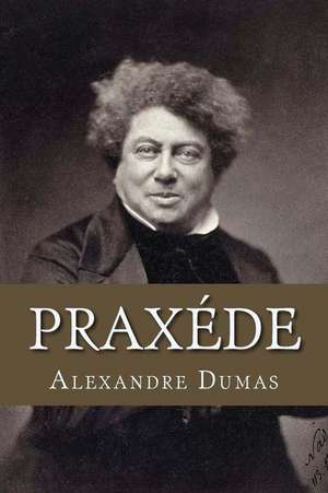 Praxede de Alexandre Dumas