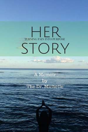 Her Story de Michelle, The Dr