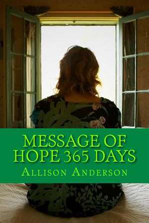 Message of Hope 365 Days de Allison Anderson