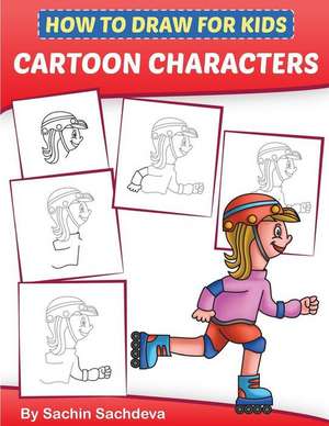 How to Draw for Kids - Cartoon Characters de Sachin Sachdeva