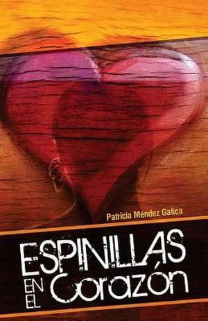 Espinillas En El Corazon de Gatiga, Patricia Mendez