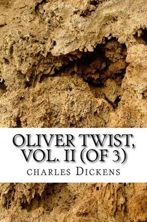 Oliver Twist, Vol. II (of 3) de Charles Dickens