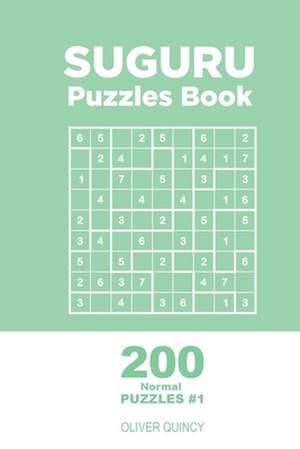 Suguru - 200 Normal Puzzles 9x9 (Volume 1) de Quincy, Oliver