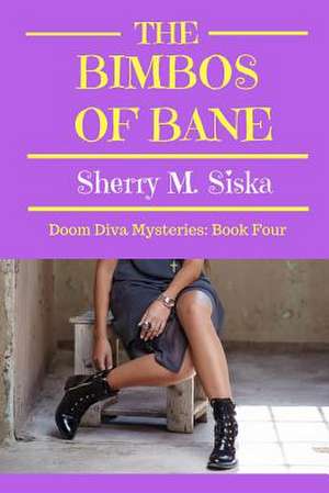 The Bimbos of Bane de Sherry M. Siska