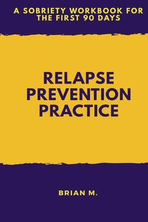 Relapse Prevention Practice de M, Brian