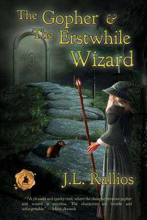 The Gopher & the Erstwhile Wizard de J. L. Rallios