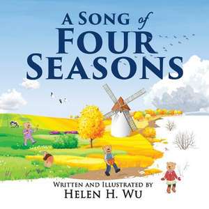 A Song of Four Seasons de Helen H. Wu