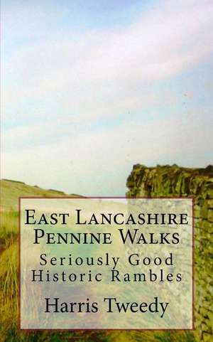 East Lancashire Pennine Walks de Tweedy, Harris