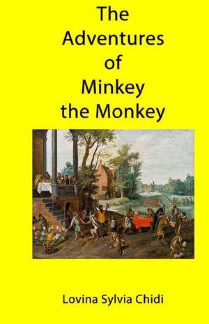 The Adventures of Minkey the Monkey de Chidi, MS Lovina Sylvia