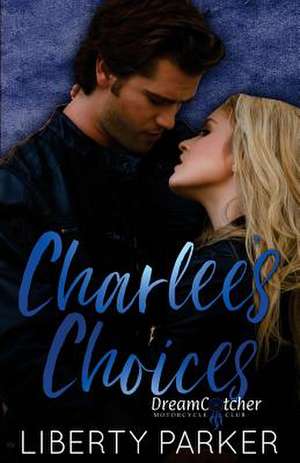 Charlee's Choices de Liberty Parker