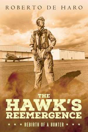 The Hawk's Reemergence de Roberto De Haro