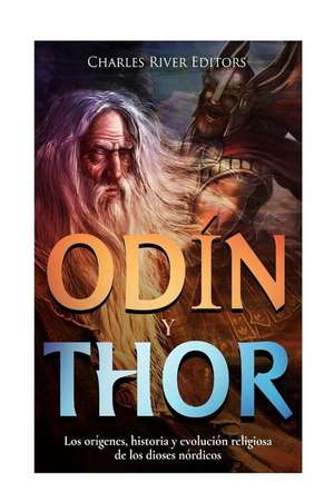 Odin y Thor de Charles River Editors