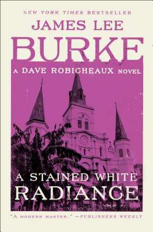 A Stained White Radiance de James Lee Burke