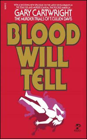 Blood Will Tell de Gary Cartwright