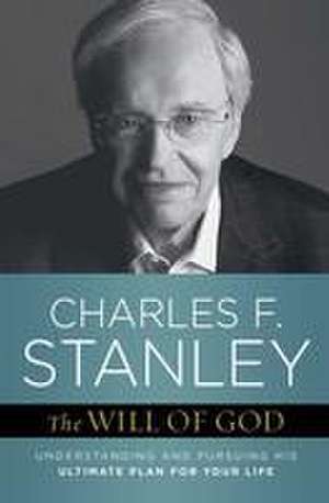 The Will of God de Charles F Stanley