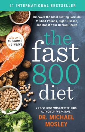 The Fast 800 Diet de Michael Mosley