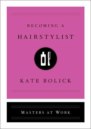 Becoming a Hairstylist de Kate Bolick