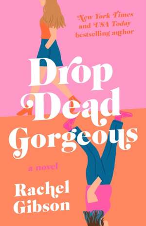 Drop Dead Gorgeous de Rachel Gibson