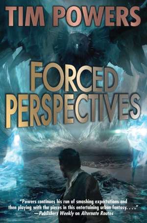 Forced Perspectives de Tim Powers