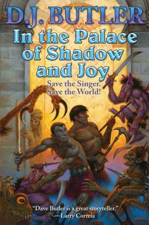 In the Palace of Shadow and Joy de D. J. Butler