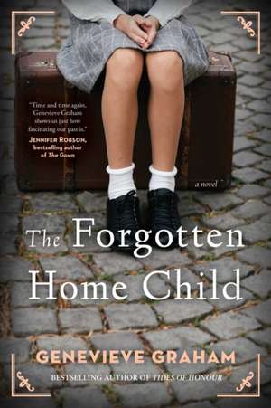 The Forgotten Home Child de Genevieve Graham