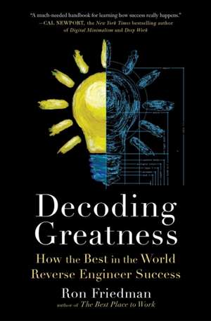 Decoding Greatness de Ron Friedman