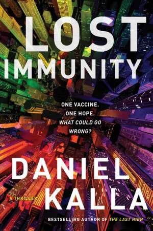 Lost Immunity: A Thriller de Daniel Kalla