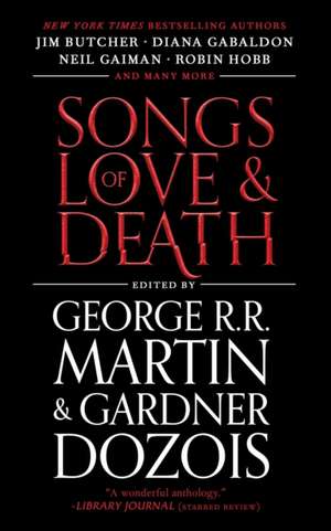 Songs of Love and Death de George R. R. Martin