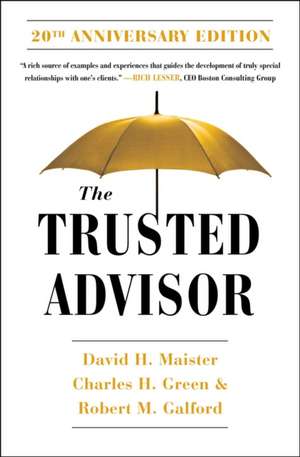 The Trusted Advisor: 20th Anniversary Edition de David H. Maister