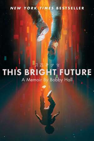 This Bright Future: A Memoir de Bobby Hall