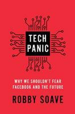 Tech Panic de Robby Soave