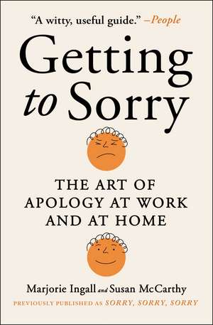 Getting to Sorry: The Art of Apology at Work and at Home de Marjorie Ingall