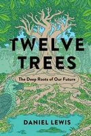 Twelve Trees de Daniel Lewis