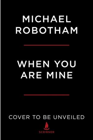 When You Are Mine de Michael Robotham