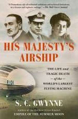 His Majesty's Airship de S C Gwynne