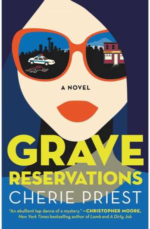 Grave Reservations de Cherie Priest