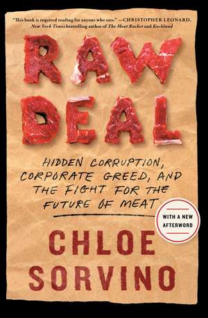 Raw Deal: Hidden Corruption, Corporate Greed, and the Fight for the Future of Meat de Chloe Sorvino