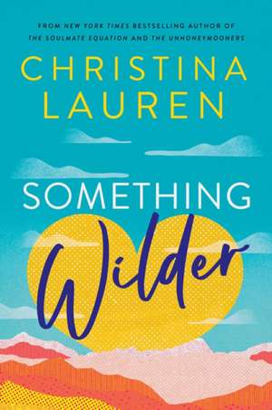 Something Wilder de Christina Lauren