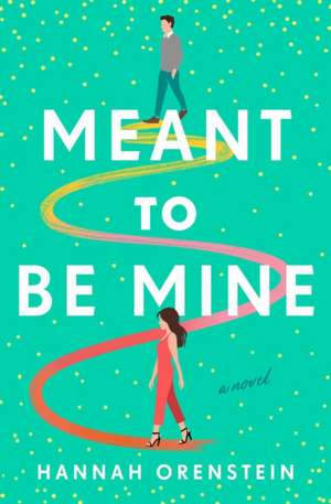 Meant to Be Mine de Hannah Orenstein