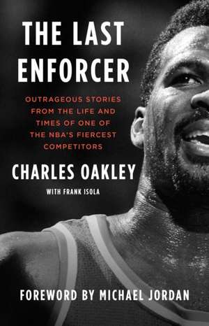 The Last Enforcer de Charles Oakley