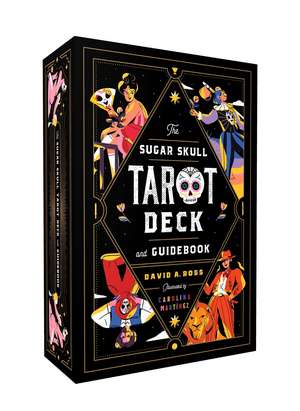 The Sugar Skull Tarot Deck and Guidebook de David A Ross