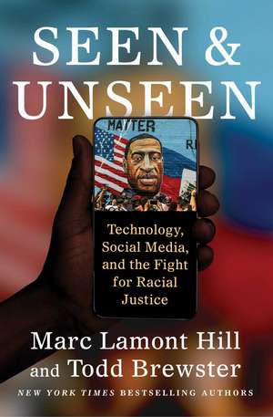 Seen and Unseen: Technology, Social Media, and the Fight for Racial Justice de Marc Lamont Hill