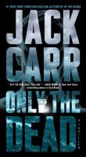 Only the Dead de Jack Carr