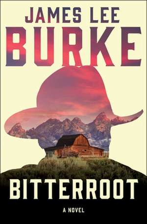 Bitterroot de James Lee Burke