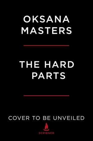 The Hard Parts de Oksana Masters