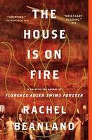 The House Is on Fire de Rachel Beanland