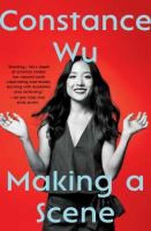 Making a Scene de Constance Wu