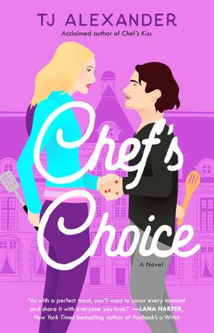 Chef's Choice: A Novel de TJ Alexander