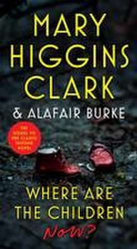 Where Are the Children Now? de Mary Higgins Clark